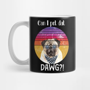 Can I pet dat dawg?! Mug